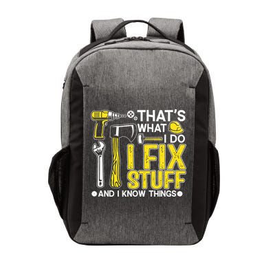 That's What I Do I Fix Stuff And I Know Things Funny Saying Vector Backpack