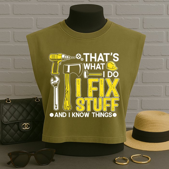 That's What I Do I Fix Stuff And I Know Things Funny Saying Garment-Dyed Women's Muscle Tee