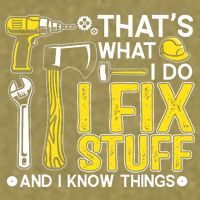 That's What I Do I Fix Stuff And I Know Things Funny Saying Garment-Dyed Women's Muscle Tee