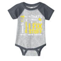That's What I Do I Fix Stuff And I Know Things Funny Saying Infant Baby Jersey Bodysuit