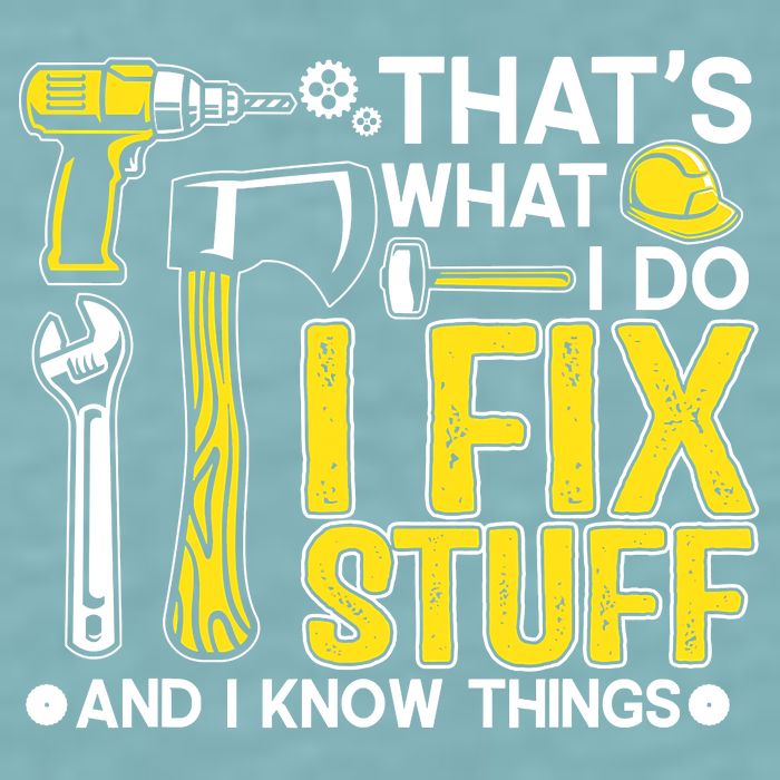 That's What I Do I Fix Stuff And I Know Things Funny Saying Sueded Cloud Jersey T-Shirt