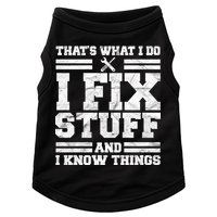 That's What I Do I Fix Stuff And I Know Things Funny Doggie Tank