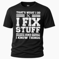 That's What I Do I Fix Stuff And I Know Things Funny Performance Shirt