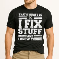 That's What I Do I Fix Stuff And I Know Things Funny Performance Shirt