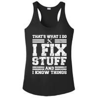 That's What I Do I Fix Stuff And I Know Things Funny Ladies PosiCharge Competitor Racerback Tank