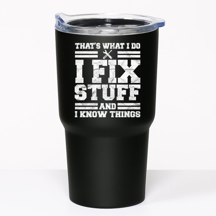 That's What I Do I Fix Stuff And I Know Things Funny Tumbler