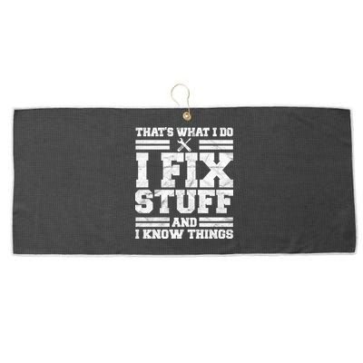 That's What I Do I Fix Stuff And I Know Things Funny Large Microfiber Waffle Golf Towel