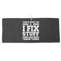 That's What I Do I Fix Stuff And I Know Things Funny Large Microfiber Waffle Golf Towel