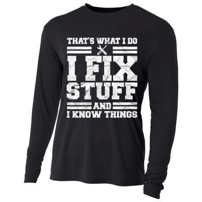 That's What I Do I Fix Stuff And I Know Things Funny Cooling Performance Long Sleeve Crew