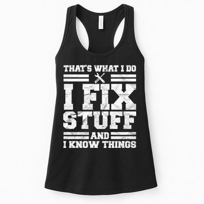 That's What I Do I Fix Stuff And I Know Things Funny Womens Tank Top