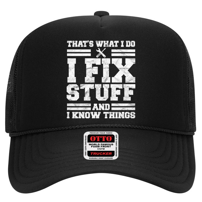 That's What I Do I Fix Stuff And I Know Things Funny Trucker Hat