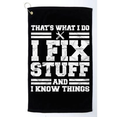 That's What I Do I Fix Stuff And I Know Things Funny Golf Towel