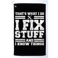 That's What I Do I Fix Stuff And I Know Things Funny Golf Towel