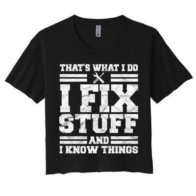 That's What I Do I Fix Stuff And I Know Things Funny Crop Top
