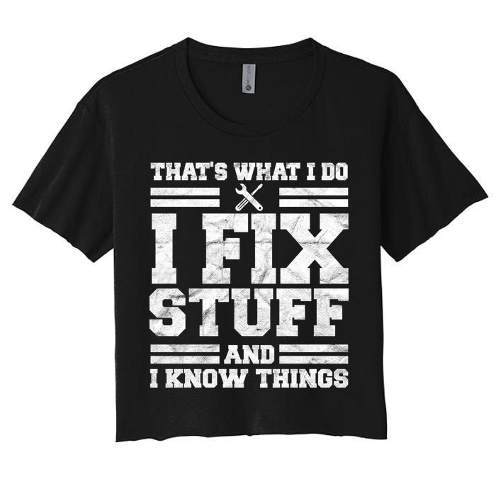 That's What I Do I Fix Stuff And I Know Things Funny Crop Top