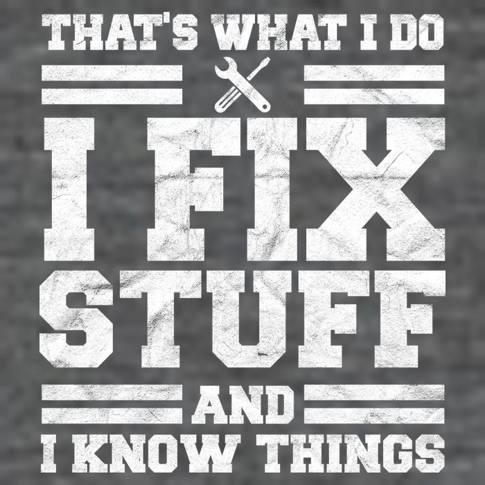 That's What I Do I Fix Stuff And I Know Things Funny 7 Panel Mesh Trucker Snapback Hat