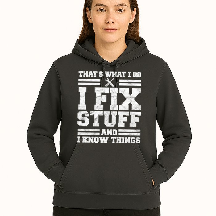 That's What I Do I Fix Stuff And I Know Things Funny Hoodie