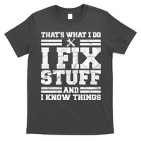 That's What I Do I Fix Stuff And I Know Things Funny T-Shirt