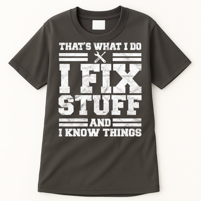 That's What I Do I Fix Stuff And I Know Things Funny Tall T-Shirt