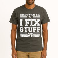 That's What I Do I Fix Stuff And I Know Things Funny Tall T-Shirt