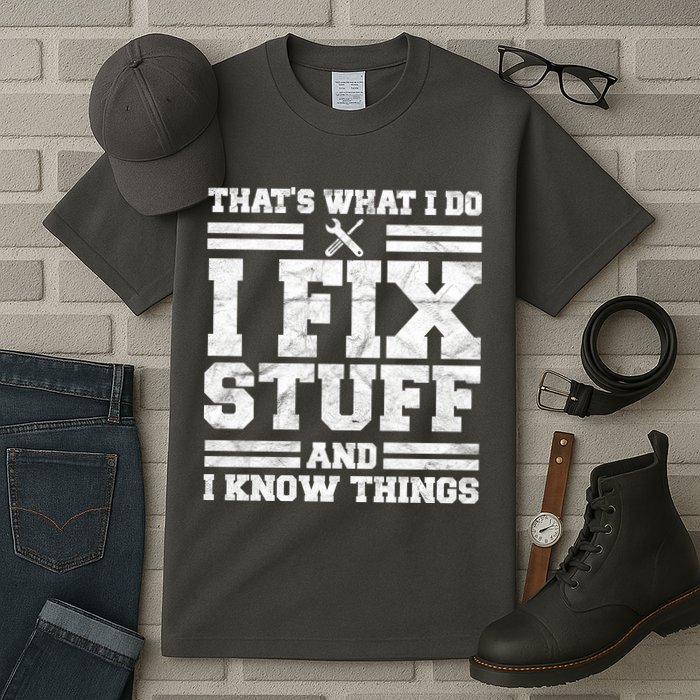 That's What I Do I Fix Stuff And I Know Things Funny Tall T-Shirt