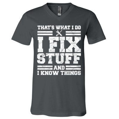 That's What I Do I Fix Stuff And I Know Things Funny V-Neck T-Shirt