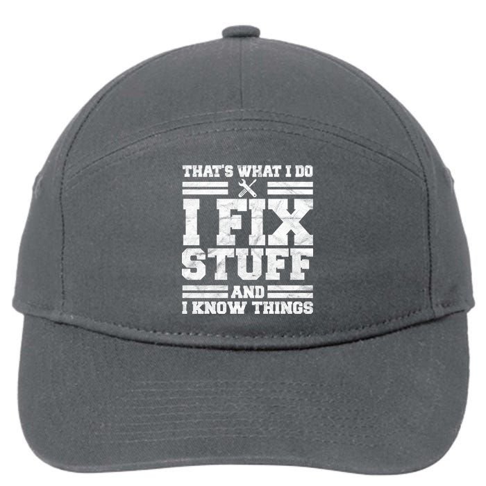That's What I Do I Fix Stuff And I Know Things Funny 7-Panel Snapback Hat