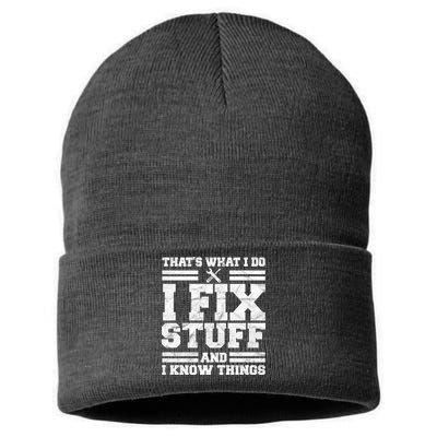 That's What I Do I Fix Stuff And I Know Things Funny Sustainable Knit Beanie