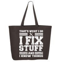 That's What I Do I Fix Stuff And I Know Things Funny 25L Jumbo Tote