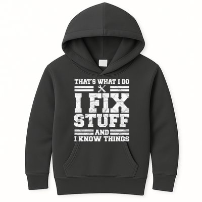 That's What I Do I Fix Stuff And I Know Things Funny Kids Hoodie