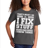 That's What I Do I Fix Stuff And I Know Things Funny Kids T-Shirt