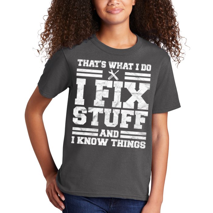 That's What I Do I Fix Stuff And I Know Things Funny Kids T-Shirt
