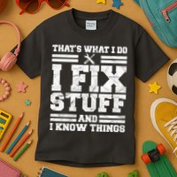 That's What I Do I Fix Stuff And I Know Things Funny Kids T-Shirt