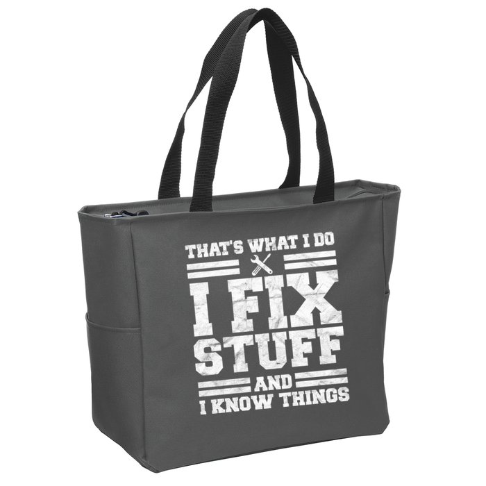 That's What I Do I Fix Stuff And I Know Things Funny Zip Tote Bag