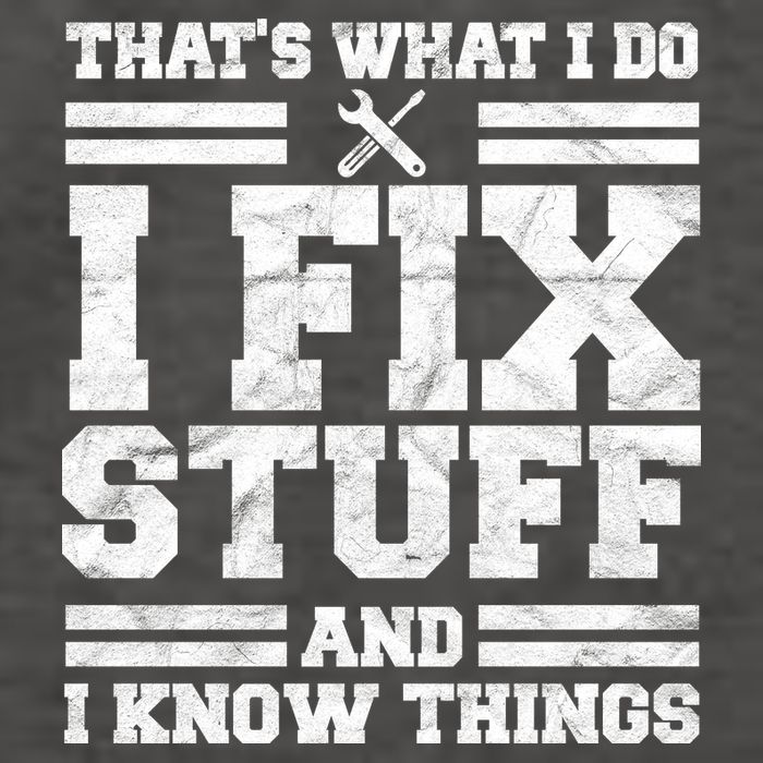 That's What I Do I Fix Stuff And I Know Things Funny Vector Backpack