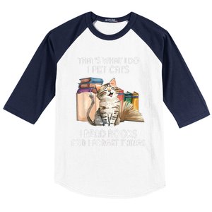 Thats What I Do I Pet Cats I Read Books And I Forget Things Baseball Sleeve Shirt