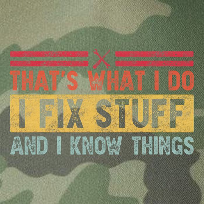 That's What I Do I Fix Stuff And I Know Things Funny Saying Legacy Tie Dye Trucker Hat