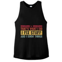 That's What I Do I Fix Stuff And I Know Things Funny Saying Ladies PosiCharge Tri-Blend Wicking Tank