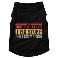 That's What I Do I Fix Stuff And I Know Things Funny Saying Doggie Tank