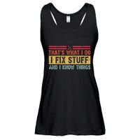 That's What I Do I Fix Stuff And I Know Things Funny Saying Ladies Essential Flowy Tank