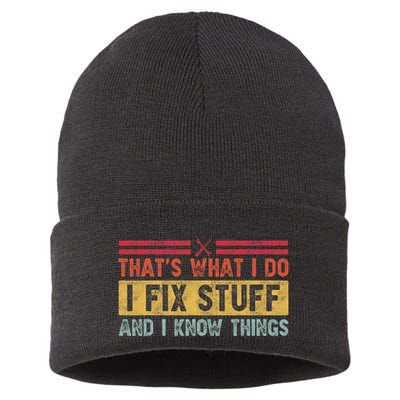 That's What I Do I Fix Stuff And I Know Things Funny Saying Sustainable Knit Beanie