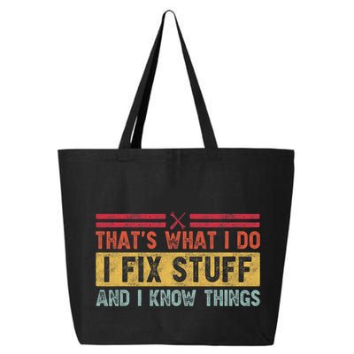 That's What I Do I Fix Stuff And I Know Things Funny Saying 25L Jumbo Tote