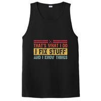 That's What I Do I Fix Stuff And I Know Things Funny Saying PosiCharge Competitor Tank