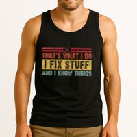 That's What I Do I Fix Stuff And I Know Things Funny Saying Tank Top