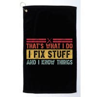 That's What I Do I Fix Stuff And I Know Things Funny Saying Golf Towel