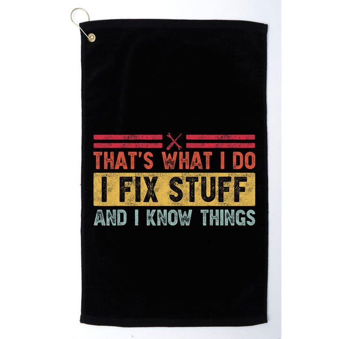 That's What I Do I Fix Stuff And I Know Things Funny Saying Golf Towel