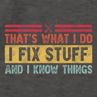 That's What I Do I Fix Stuff And I Know Things Funny Saying Vector Backpack