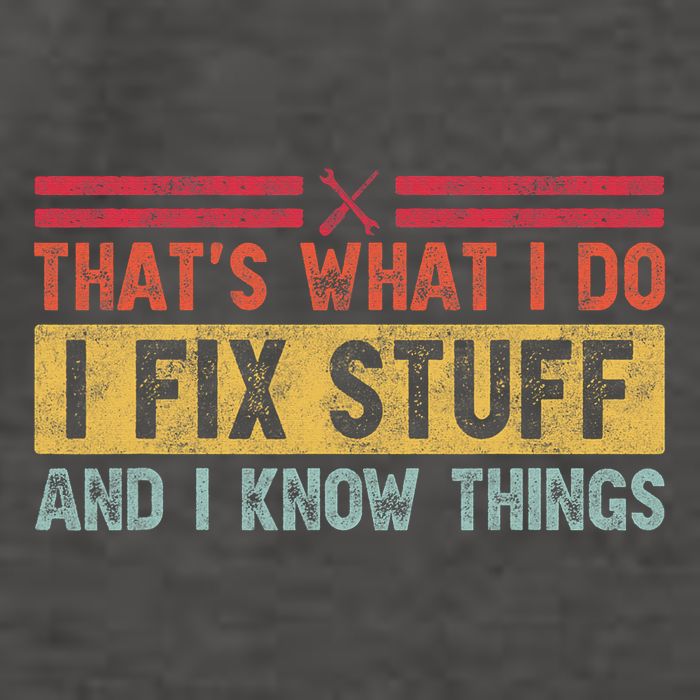 That's What I Do I Fix Stuff And I Know Things Funny Saying Vector Backpack