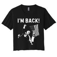 Trump Won IM Back! Win Inauguration 47th Us President 2025 Women's Crop Top Tee