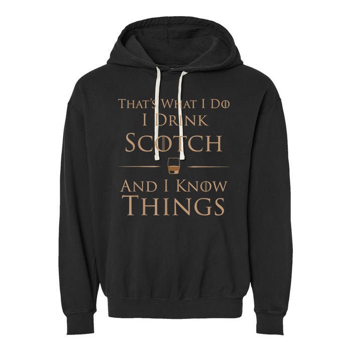 That’s What I Do I Drink Scotch And I Know Things Garment-Dyed Fleece Hoodie